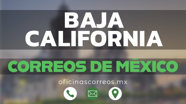 correos de mexico en baja-california