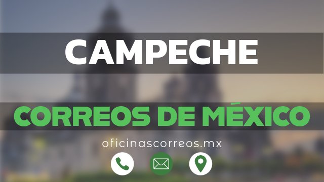 correos de mexico en campeche