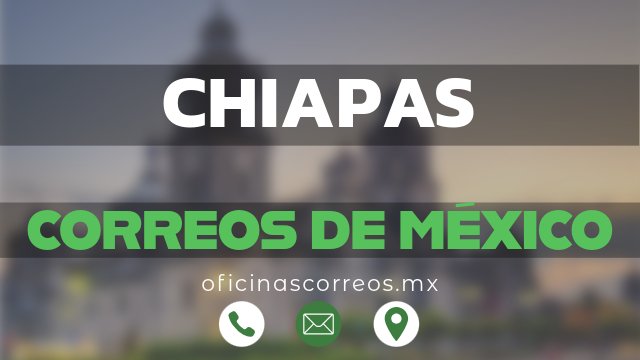correos de mexico en chiapas