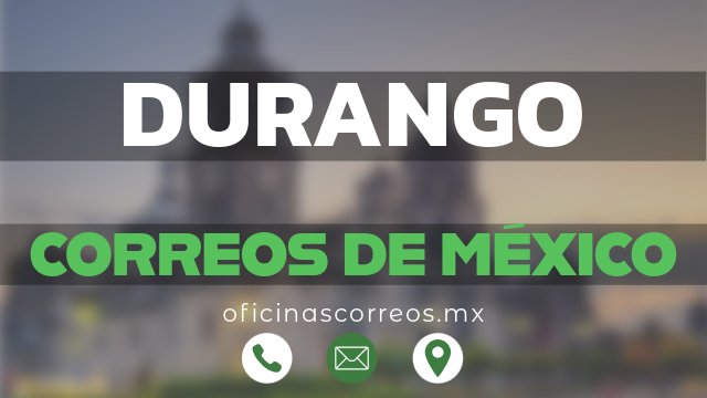 correos de mexico en durango