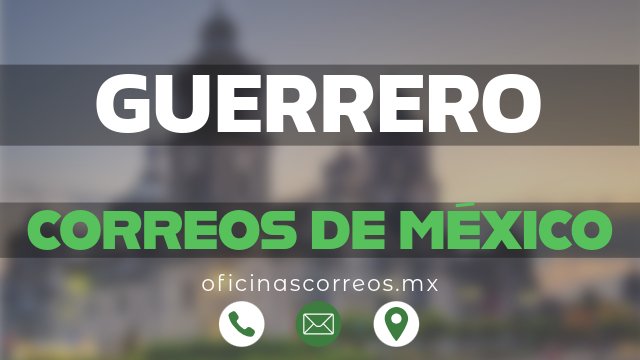 correos de mexico en guerrero