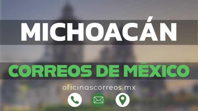 correos de mexico en michoacan