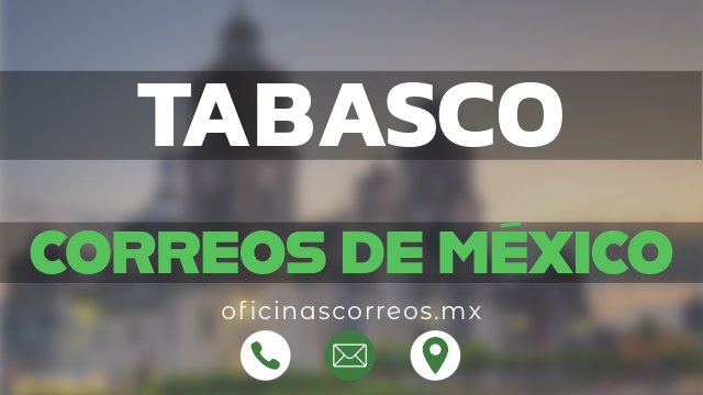 correos de mexico en tabasco